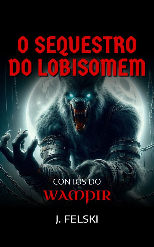 O sequestro do lobisomem